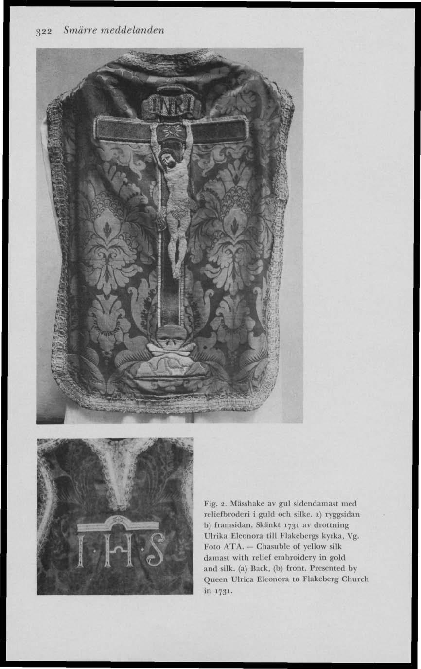 322 Smärre meddelanden Fig. 2. Mässhake av gul sidendamast mcel reliefbroderi i gulel och silke, a) ryggsidan b) framsidan.