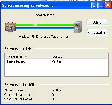 32 Hantera Enterprise Vault-arkivering Synkronisera valvcachen Synkronisera din valvcache Klicka på Synkronisera valvcache i verktygsfältet eller på Enterprise Vault > Synkronisera valvcache i menyn