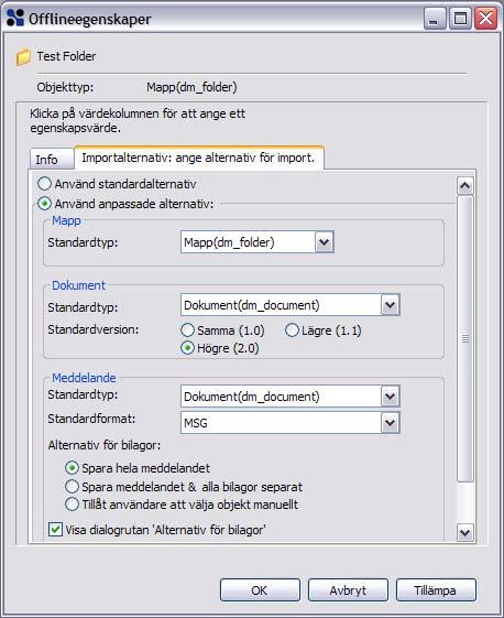 Egenskapsadministration Figur 18. Anger inställningar för importalternativ för en mapp 3.