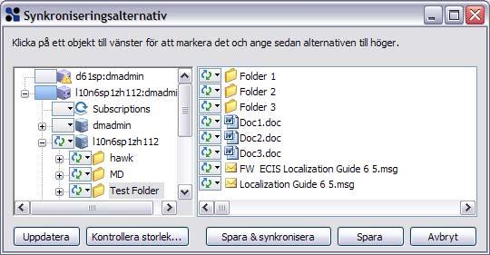Synkroniseringsadministration Figur 20. Visa mappinnehåll Kommentar: Noden Abonnemang visas för varje databas som koordineras med noden Abonnemang i Webtop.