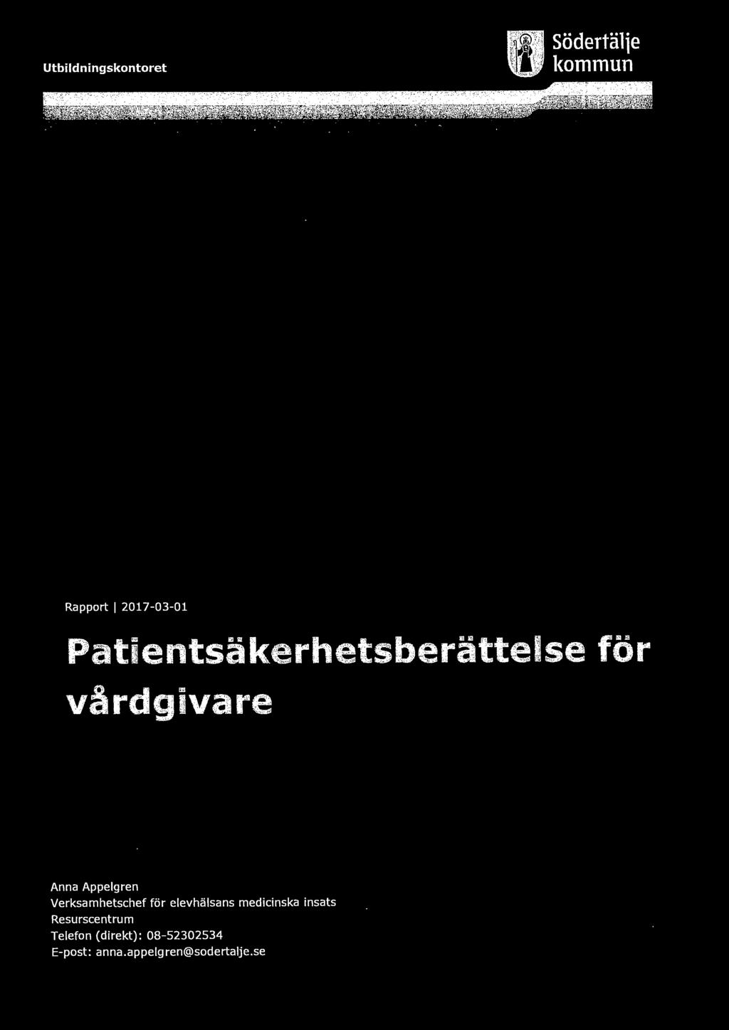 Utbildningskontoret Södertälje kommun Rapport I 2017-03-01 Anna Appelgren Verksamhetschef för