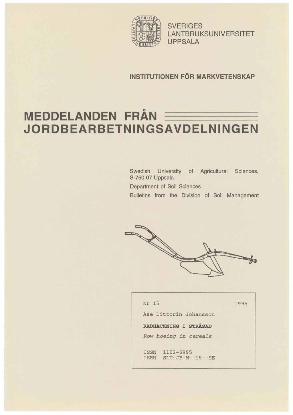 SVERIGES LANTBRUKSUNIVERSITET UPPSALA INSTITUTIONEN FÖR MARKVETENSKAP MEDDELANDEN FRÅN JORDBEARBETNINGSAVDELNINGEN Swedish University of Agricuiturai Sciences, S-750 07 Uppsala