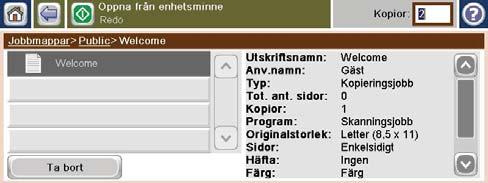 Ta bort ett lagrat jobb När du skickar ett lagrat jobb till enhetens minne skrivs eventuella tidigare jobb med samma användarnamn och jobbnamn över.