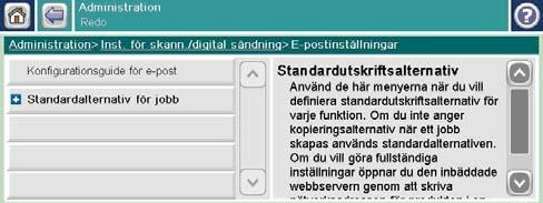 2. Öppna menyn Inst. för skann./digital sändning. 3. Öppna menyn E-postinställningar. 4. Öppna menyn Konfigurationsguide för e-post och följ anvisningarna på skärmen. Skicka dokument 1.