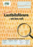 Lastbilsförare något för dig? Ett underlag för yrkesfunderingar och vägledande samtal Transportföretagen vill ha rätt lastbilsförare på rätt plats med rätt kompetens.