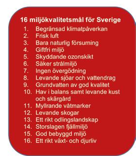 Miljömålssystemets generationsmål, vägledande för miljöarbetet på alla nivåer i samhället, anger att: det övergripande målet för
