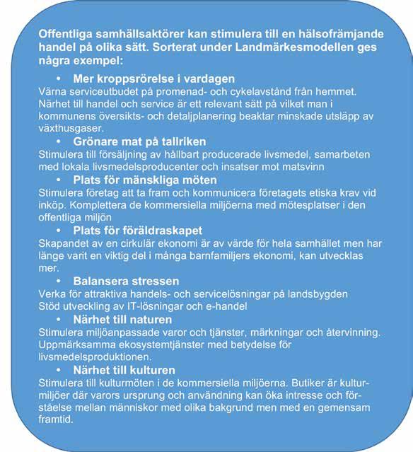 Hälsofrämjande handel Svensk handel talar idag om Det ansvarsfulla företaget som: arbetar aktivt för att vara en god arbetsgivare agerar etiskt på marknaden och i sina affärsrelationer verkar