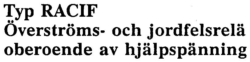 .fas-, start- och utlösningsindikering..oberoende av hjälpspänning..låg transient överräckning.