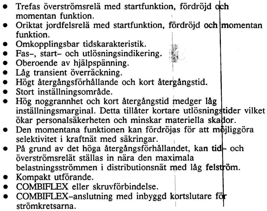 .hög noggrannhet och kort återgångstid ~edger låg inställningsmarginal.