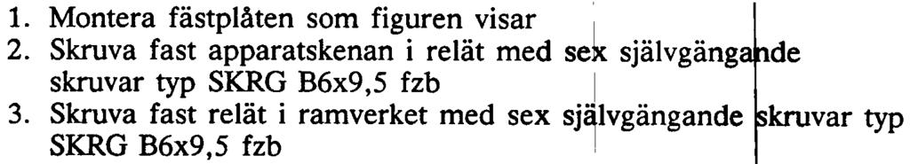 r UGO3-2314 17 Montering 19 tums ramverk eller i hölje Vy framifrån Vy uppifrån ~==E,4::;~~ '" ~ ffi V e
