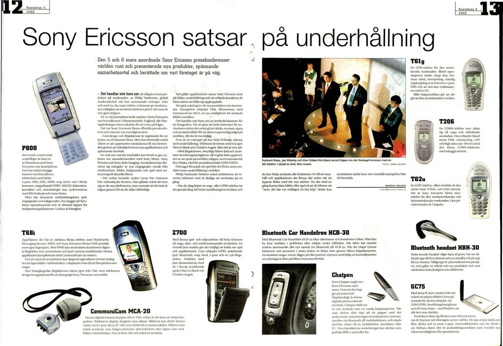 Kantakten Sony Ericsson satsar på underhållning P800 Stor touch-screen med 4 096 färger är bara en av finesserna med Sony Ericssons nya Smartphone.