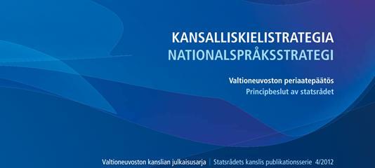 Utlänningar som bosätter sig i Finland ges systematiskt information om Finlands tvåspråkighet, dess betydelse på arbetsmarknaden och om kursutbudet i finska och svenska i den service som erbjuds