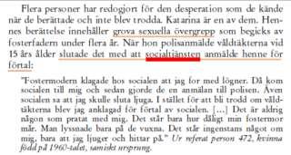 Statens vanvårdsutredning kunde år 2011 slå fast att över 250 000 barn som hade tvångsomhändertagits till barnhem, hade vanvårdats.