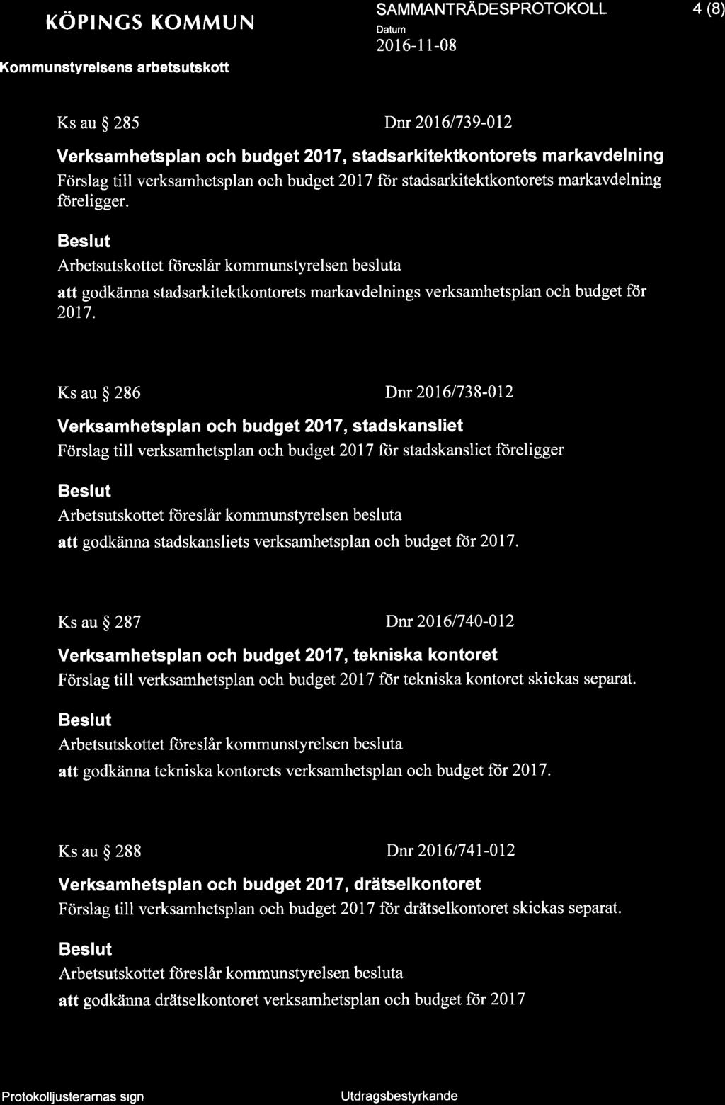 röprncs KoMMUN Kommunstvrelsens arbetsutskott SAM MANTRÄOESPROTOKOLL 4 (8) Ks au $ 285 Dnr 20161739-012 Verksam hetsplan och bud g et 2017, stadsarkitektkontorets markavdel n i n g Förslag till