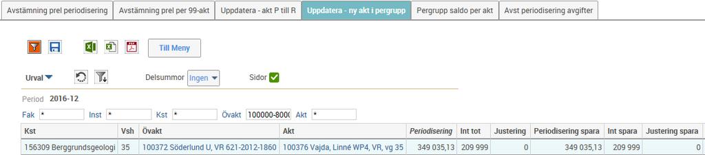 periodiseringsförslaget ska försvinna från aktiviteten. Du kan själv göra denna uppdatering i flik: Uppdatera akt P till R.