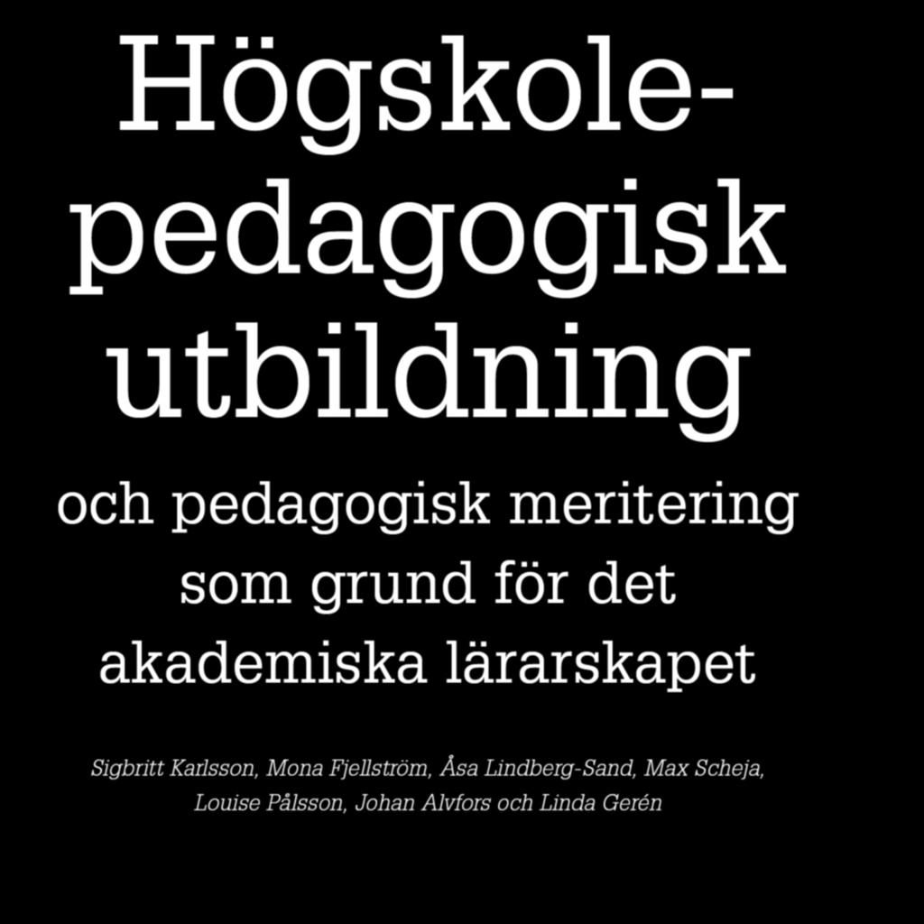 Högskolepedagogisk utbildning och pedagogisk meritering som grund för det akademiska lärarskapet