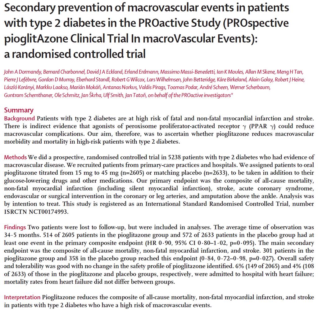 3. Här följer en randomiserad placebokontrollerad studie på pioglitazon Dormandy et al. (Lancet 2005; 366: 1279 89) a. Beskriv fördelen med en randomiserad dubbelblind klinisk prövning b.