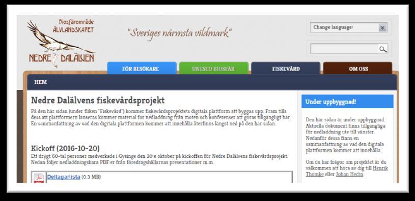 SOCIALA MEDIER, HEMSIDA Digitala plattformar Hemsidan www.nedredalalven.se uppdateras kontinuerligt och har kompletterats med en ny flik.