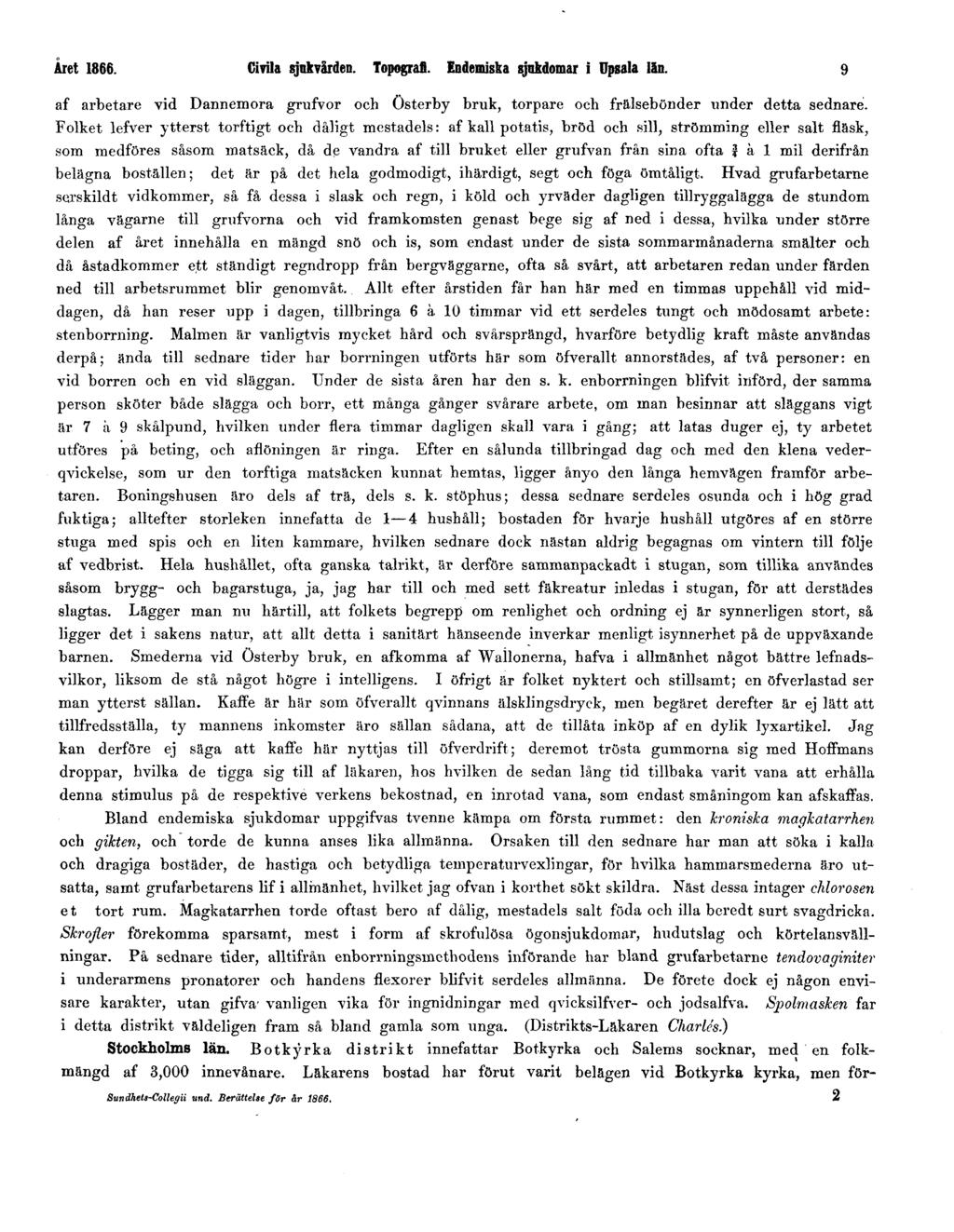 Året 1866. Civila sjukvården. Topografi. Endemiska sjukdomar i Dpsala län. 9 af arbetare vid Dannemora grufvor och Österby bruk, torpare och frälsebönder under detta sednare.