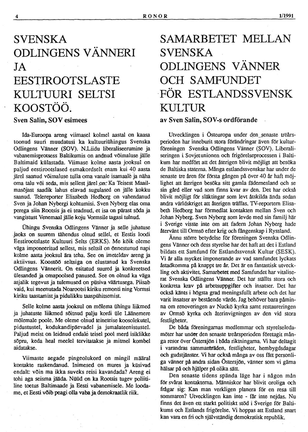 4 RONOR 1/1991 SVENSKA ODLINGENS VANNERI JA EESTIROOTSLASTE KULTUURI SELTSI KOOSTÖÖ.