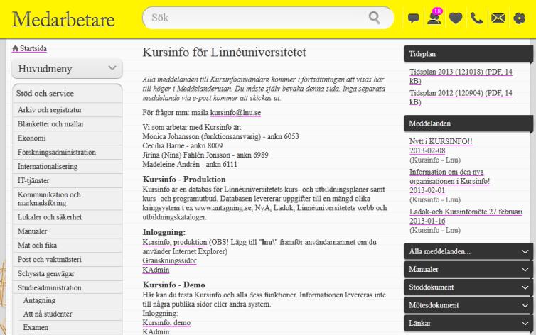 Förklaring till KursInfomenyn Kurs å Kursinfo startsida hittar du allt som behövs för att arbeta med Kursinfo: inloggning till Kursinfo, demoversion och granskningssidor, nyhetsflöde, tidsplan, alla