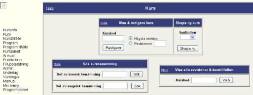 Vill du se programplanerna väljer du detta i menyn. För att skapa en ny kurs klickar du på Kurs i vänstermenyn. Översiktssidan för Kurs öppnas i ett nytt fönster.