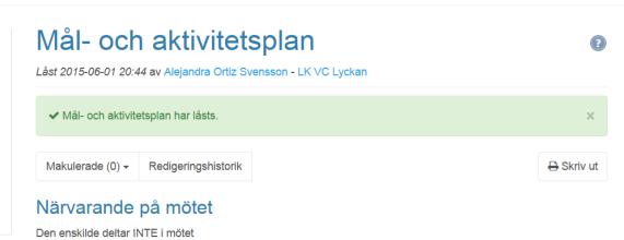 16 Genom att klicka på knappen redigera, öppnar jag mål och aktivitetsplaner för ändringar varefter jag sedan signerar. Man kan också ändra på andras text.