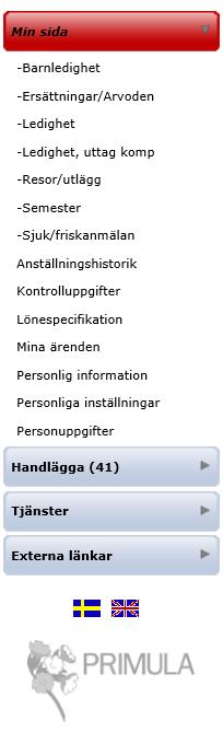 1.3 Startsidan Efter inloggning visas en startsida med information om menystrukturen i Primula Webb. På den vänstra sidan visas menyvalet Min sida. Här registrerar du alla händelser som rör dig själv.