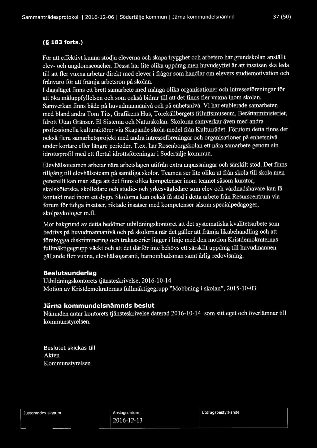 Sammanträdesprotokoll l 2016-12-06 l Södertälje kommun l Järna kommundelsnämnd 37 (50) ( 183 forts.