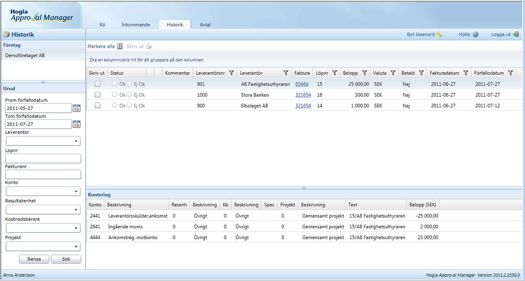 Historik fliken Under fliken Historik kan du titta på redan attesterade, godkända och ej godkända fakturor. Urval kan göras på datum, leverantör, löpnr.