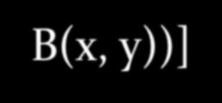 xq(x)) x[(c(x) y(t(y) L(x, y))) y(d(y) B(x, y))]