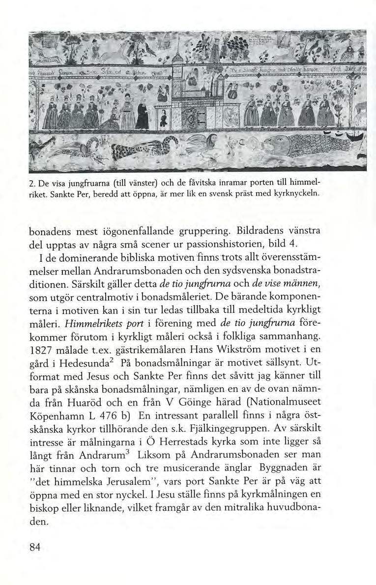 2. De visa jungfruama (till vänster) och de fåvitska inramar porten till himmelriket. Sankte Per, beredd att öppna, är mer lik en svensk präst med kyrknyckeln.