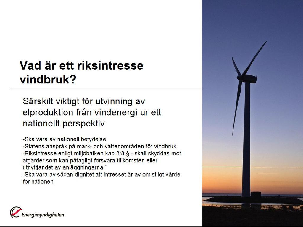 Maria Stenkvist, Vindenheten Energimyndigheten Vindkraft på rätt plats, Sala 2014-11-22 Vad är ett riksintresse vindbruk?