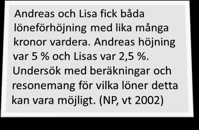 Följande uppgifter gavs till eleverna: Bedömningsexempel Matematik kurs 1b, PRIM-gruppen Figur