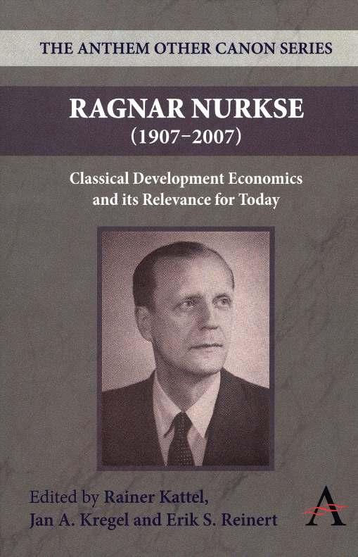 Eestirootslane Professor Ragnar Nurkse säras taas 9 Oktoobris ilmus rahvusvahelise teaduskirjastuse Anthem Pressi (London New York Dehli) väljaandel kaks professor Ragnar Nurksele pühendatud mahukat