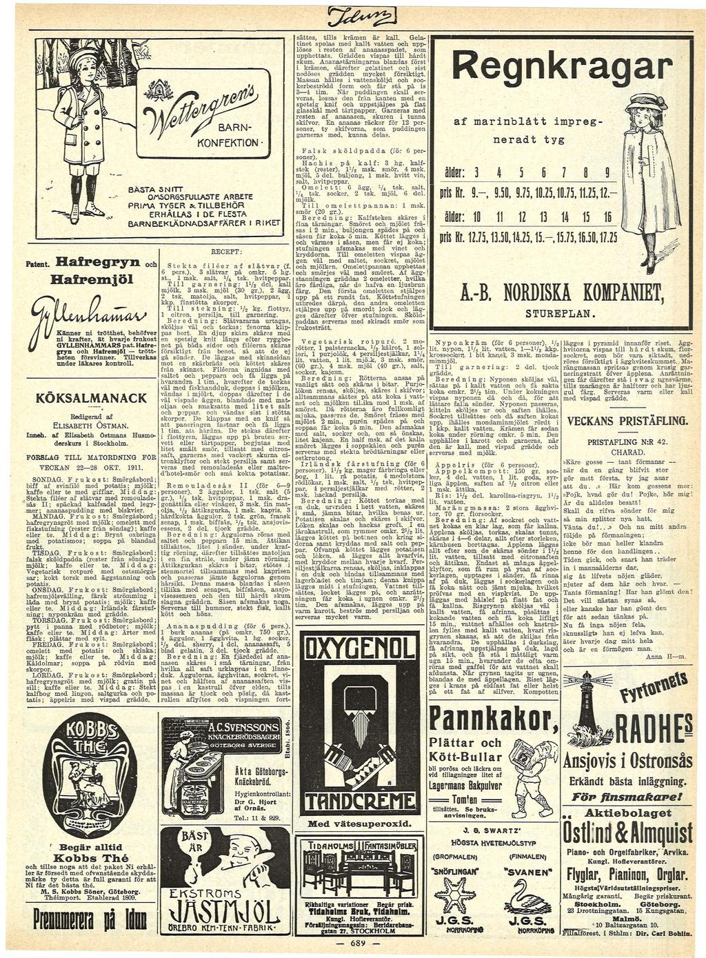säes, lls krämen ä r kll. Gel- ne spols med kll ven upplöses resen f nnsspde, som upphes. Grädden vsps ll hård skum. Annsärnngrn blnds förs J krämen, därefer gelne ss \ nedöses grädden mycke förskg.