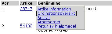 8 1.4 Ordinationsöversikt / information om förskrivning Sök Hjälpmedel per mottagare, se punkt 1.1! Klicka på det artikelnumret du vill se förskrivningsinformation om, välj Ordinationsöversikt i rullgardinsmenyn.