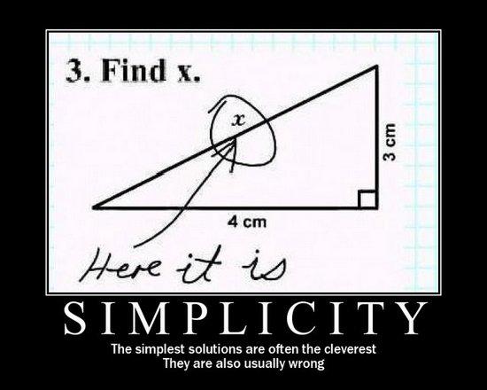 Human nature has a tendency to admire complexity, but reward simplicity. (Ben Huh) Huh) Any intelligent fool can make things bigger and more complex.