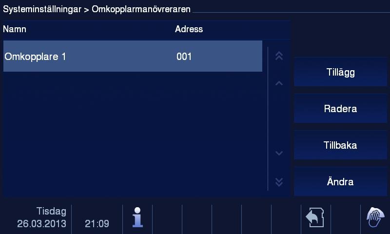 5.2.12.3 Omkopplarmanövrerare 1 2 3 4 5 6 Fig. 22 Omkopplarmanövrerare "Omkopplarmanövreraren" har följande funktioner: Nr Funktioner 1 Namn på omkopplare. 2 Adress för omkopplare.