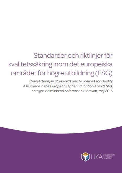 ESG Första versionen kom 2005 och antogs av Europas utbildningsministrar (för högre utbildning).