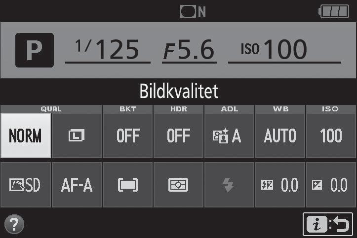 Ändra inställningar: För att ändra inställningarna längst ner på displayen, tryck på P-knappen, markera sedan alternativ med multiväljaren och tryck på J för att visa alternativ för det markerade