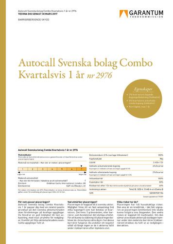 Den utbetalande kupongen betalas om samtliga aktier står på eller över kupongbarriären och den ackumulerande kupongen betalas ut om samtliga aktier står på eller över inlösenbarriären.