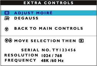 The OSD Controls 3) Tryck på knappen. EXTRA CONTROLS-fönstret visas. ADJUST MOIRE kommer att vara markerat. 4) Tryck på knappen.