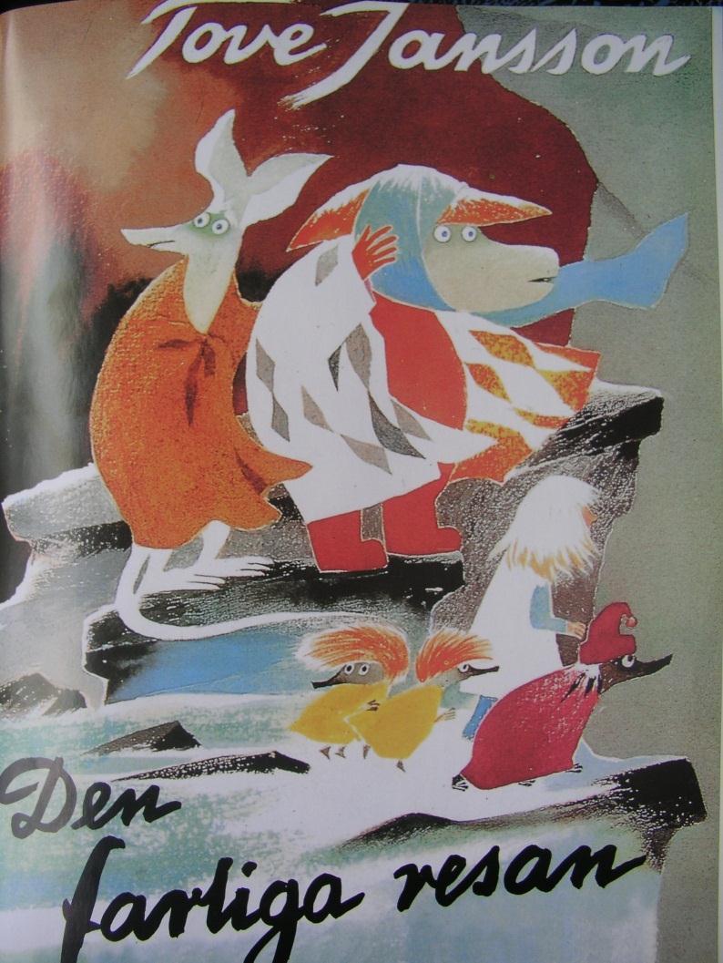 Tove Jansson Författare och illustratör. Den farliga resan Färgerna till boken har en stämning som jag är ute efter och en färgskala som jag jobbar med.