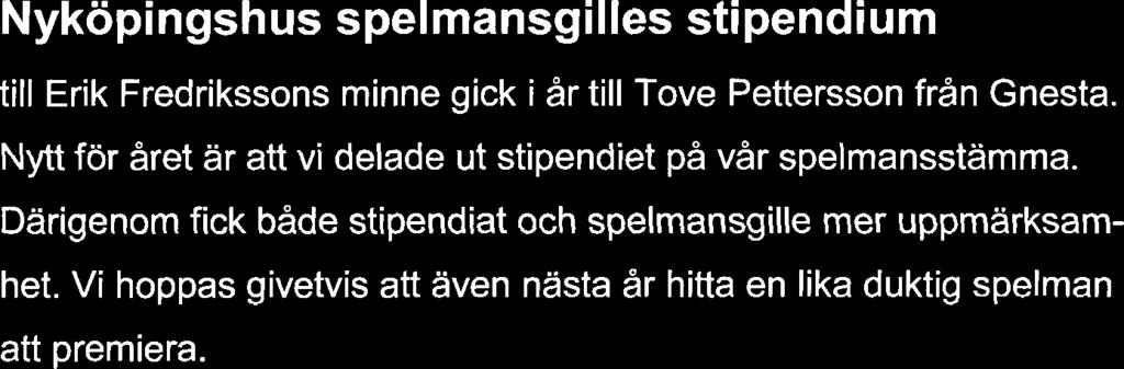 Har du förslag på stipendiat (eller vill du söka själv?)? Hör av dig till styrelsen.