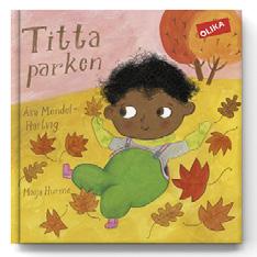 Författare: Åsa Mendel-Hartvig Illustratör: Maija Hurme Titta skogen: ISBN: 978-91-88347-41-1