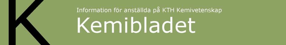 Nr 72, 13 oktober 2009 Skolövergripande forskningsteman, fortsättning I ett Kemiblad före sommaruppehållet bjöd jag in skolans samtliga medarbetare att komma med förslag på forskningsteman som går