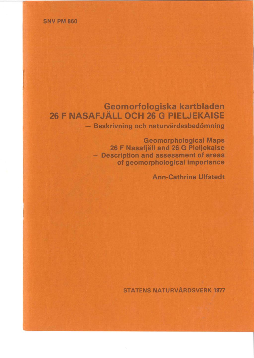 omorfologl ka kartbladen AFJALL OCH 26 G PIEWEKAISE - Be krlvning och naturvärdasbadömnlng Geomorphologlcal Map 26 F a afjäll