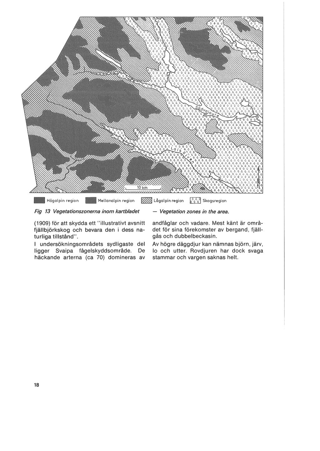 ~ Lågaipin region Fig 13 Vegetationszonerna inom kartbladet (1909) för att skydda ett "illustrativt avsnitt fjällbjörkskog och bevara den i dess naturliga tillstånd".