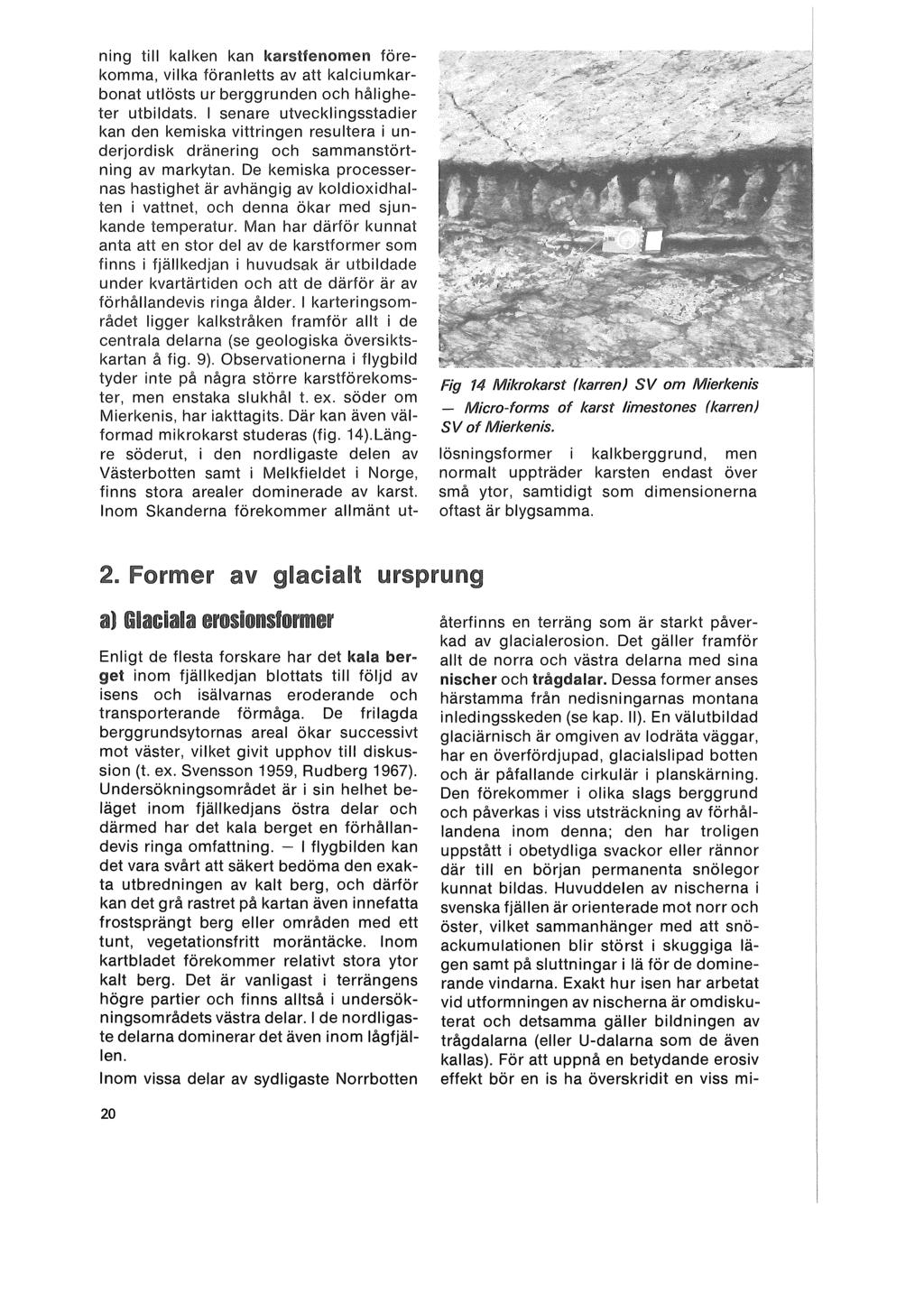 Fig 14 Mikrokarst (karren) SV om Mierkenis - Micro-forms of karst limestones (karren) SV of Mierkenis.